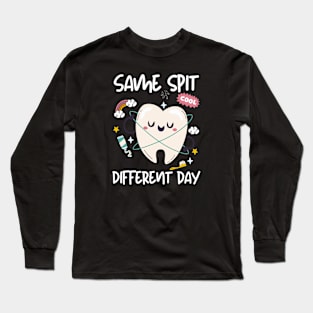 Funny quote "Same spit different day", dentist day Long Sleeve T-Shirt